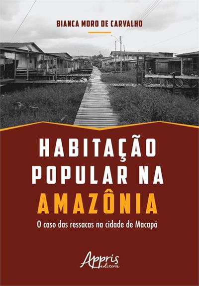 HABITAÇAO POPULAR NA AMAZONIA: O CASO DAS...MACAPA