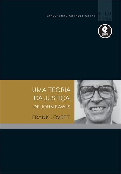 UMA TEORIA DA JUSTIÇA, DE JOHN RAWLS