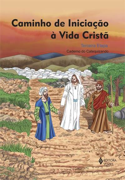 CAMINHO DE INICIAÇAO A VIDA CRISTA...CATEQUIZANDO