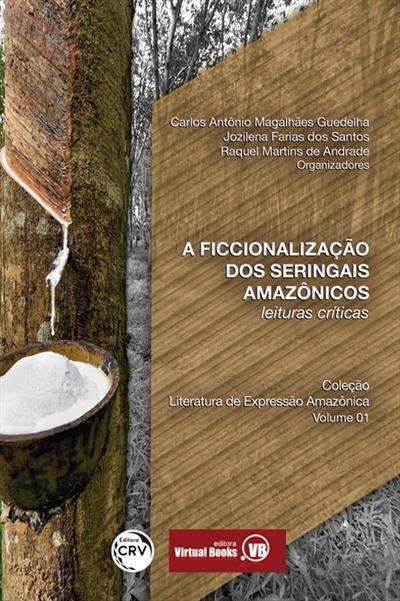 A FICCIONALIZAÇAO DOS SERINGAIS...CRITICAS
