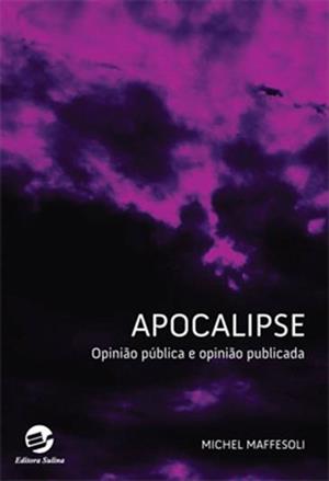 APOCALIPSE: OPINIAO PUBLICA E OPINIAO PUBLICADA