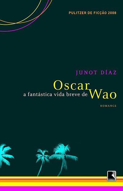 A FANTASTICA VIDA BREVE DE OSCAR WAO