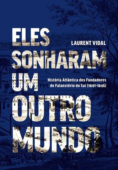 ELES SONHARAM UM OUTRO MUNDO: HISTORIA...(1847-1846)