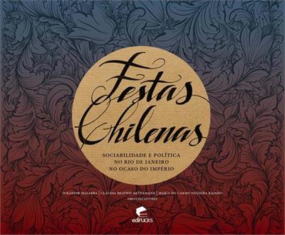 FESTAS CHILENAS: SOCIABILIDADE E POLITICA...IMPERIO