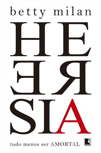 HERESIA: TUDO MENOS SER AMORTAL