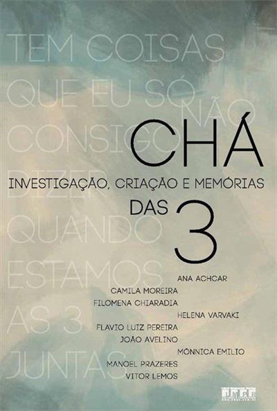 CHA DAS 3: INVESTIGAÇAO, CRIAÇAO E MEMORIAS