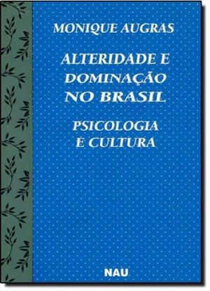 ALTERIDADE E DOMINAÇAO NO BRASIL...CULTURA