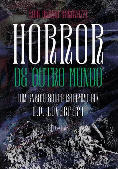 HORROR DE OUTRO MUNDO: UM ENSAIO SOBRE...LOVECRAFT