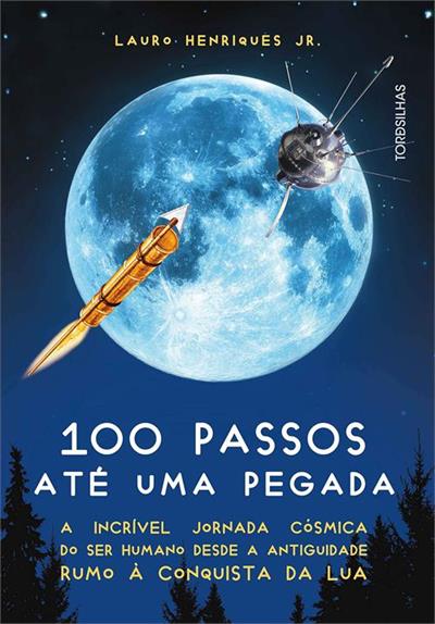 100 PASSOS ATE UMA PEGADA: A INCRIVEL JORNADA...LUA