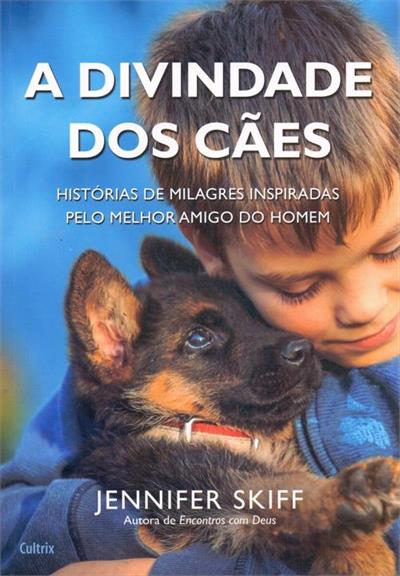 A DIVINDADE DOS CAES: HISTORIAS DE MILAGRES...HOMEM