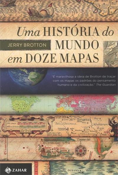 UMA HISTORIA DO MUNDO EM DOZE MAPAS