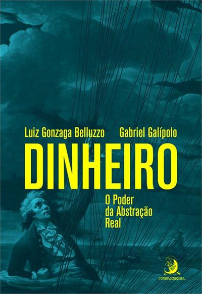DINHEIRO: O PODER DA ABSTRAÇAO REAL