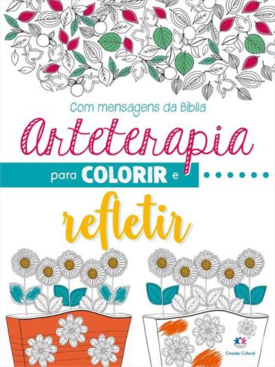 ARTETERAPIA PARA COLORIR E REFLETIR