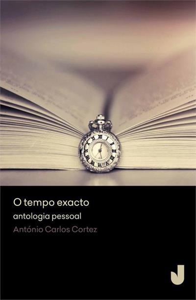 O TEMPO EXACTO: ANTOLOGIA PESSOAL