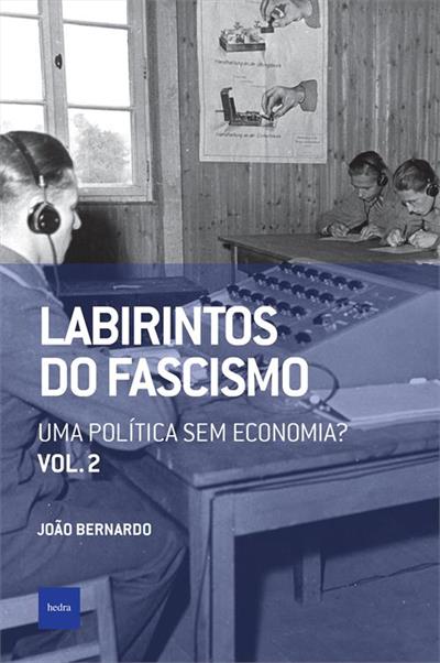 LABIRINTOS DO FASCISMO VOL. 2: UMA...ECONOMIA?
