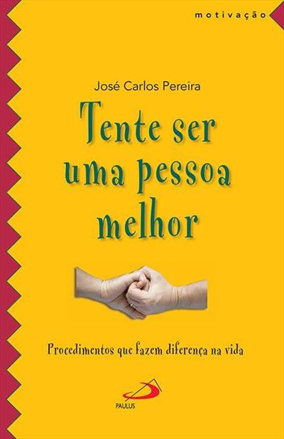 TENTE SER UMA PESSOA MELHOR