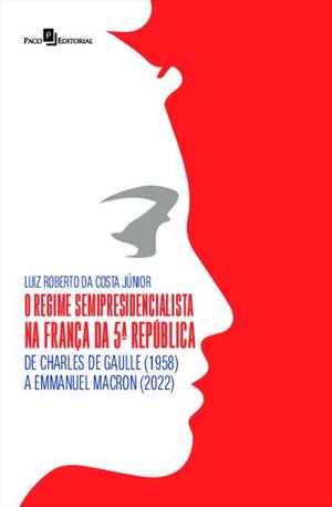 O REGIME SEMIPRESIDENCIALISTA NA FRANÇA DA...(2022)