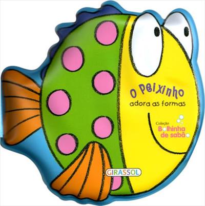 BOLINHA DE SABAO: O PEIXINHO ADORA AS FORMAS