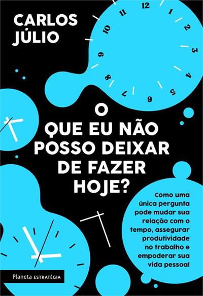 O QUE EU NAO POSSO DEIXAR DE FAZER HOJE?...PESSOAL