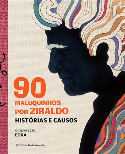 90 MALUQINHOS POR ZIRALDO: HISTORIAS E CAUSOS