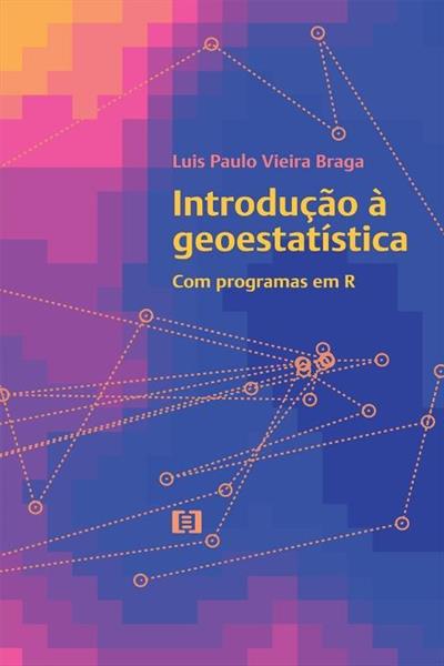 INTRODUÇAO A GEOESTATISTICA: COM PROGRAMAS EM R