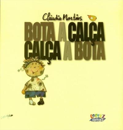 BOTA A CALÇA, CALÇA A BOTA