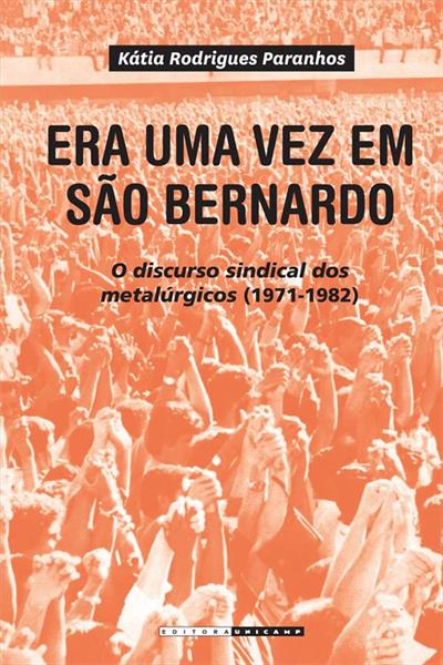 ERA UMA VEZ EM SAO BERNARDO: O DISCURSO...(1971-1982)