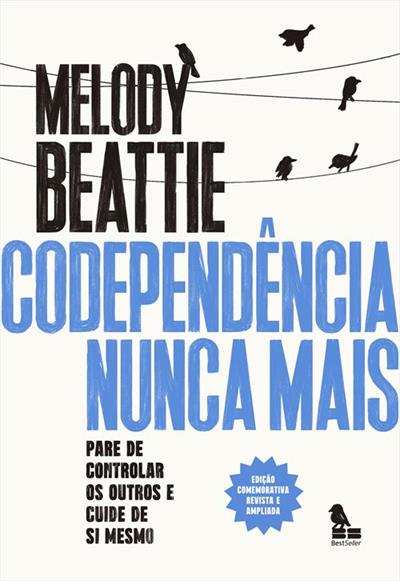 CODEPENDENCIA NUNCA MAIS: PARE DE CONTROLAR...MESMO