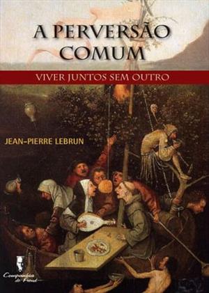 A PERVERSAO COMUM: VIVER JUNTOS SEM O OUTRO