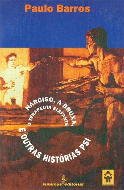 NARCISO, A BRUXA, O TERAPEUTA ELEFANTE E OUTRAS...PSI