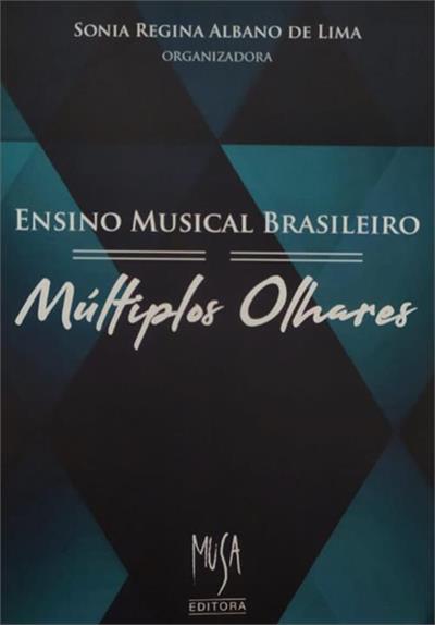 ENSINO MUSICAL BRASILEIRO: MULTIPLOS OLHARES