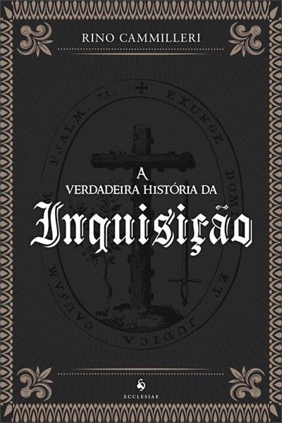 A VERDADEIRA HISTORIA DA INQUISIÇAO