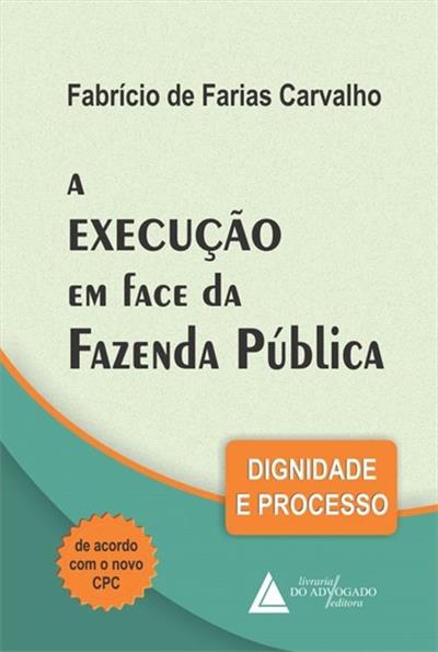 A EXECUÇAO EM FACE DA FAZENDA PUBLICA