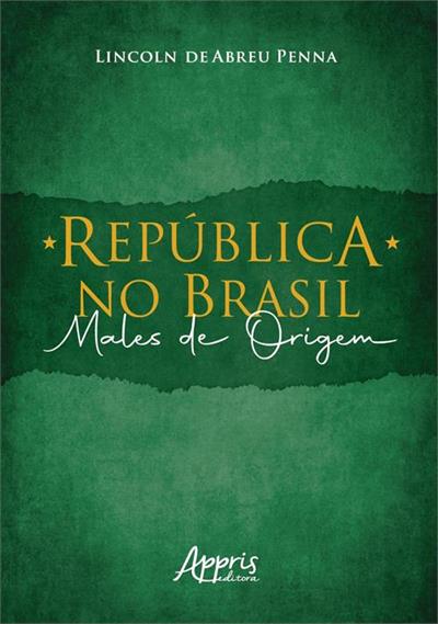 REPUBLICA NO BRASIL: MALES DE ORIGEM