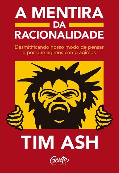 A MENTIRA DA RACIONALIDADE: DESMITIFICANDO...AGIMOS