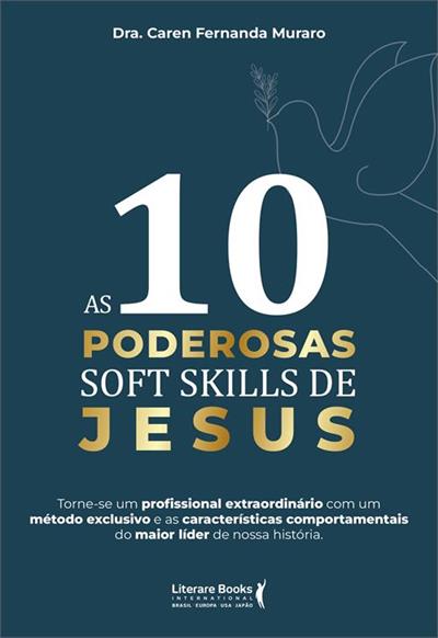 AS 10 PODEROSAS SOFT SKILLS DE JESUS...HISTÓRIA