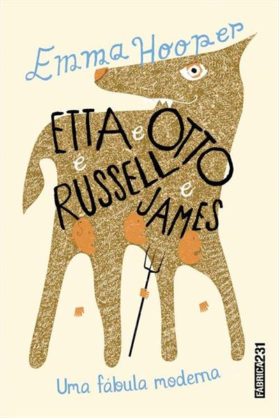 ETTA E OTTO E RUSSEL E JAMES: UMA FABULA MODERNA