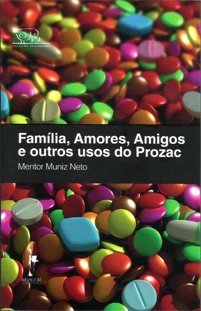 FAMILIA, AMORES, AMIGOS E OUTROS USOS DO PROZAC