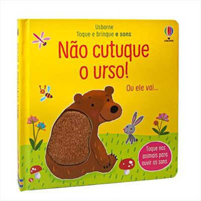 NAO CUTUQUE O URSO!: TOQUE E BRINQUE E SONS