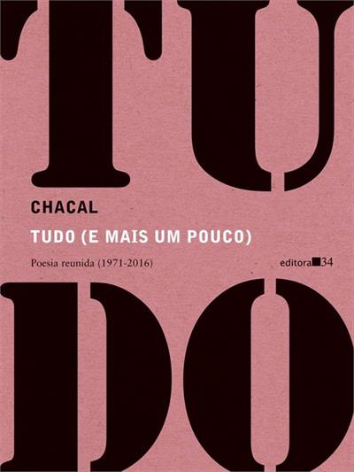 TUDO (E MAIS UM POUCO): POESIA REUNIDA (1971-2016)