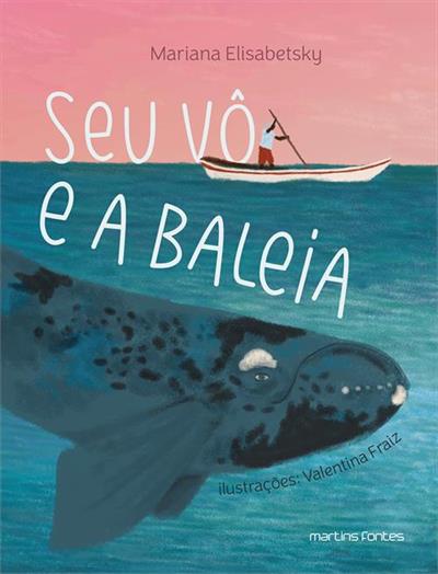 SEU AVO E A BALEIA