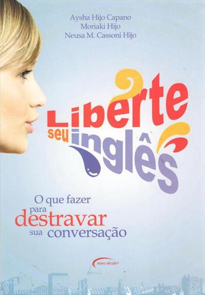 LIBERTE SEU INGLES: O QUE FAZER PARA...CONVERSAÇÃO