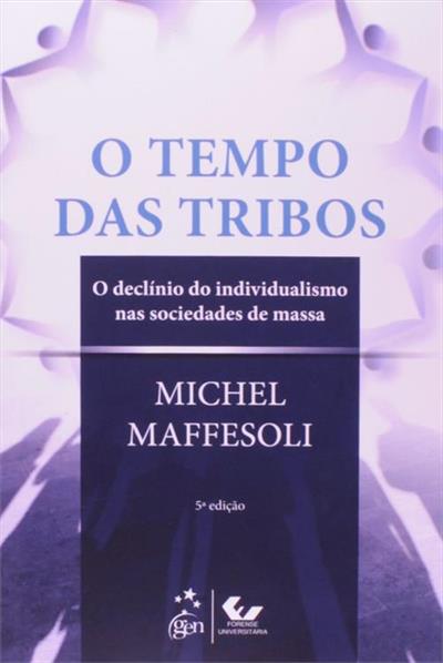 O TEMPO DAS TRIBOS: O DECLINIO DO...MASSA