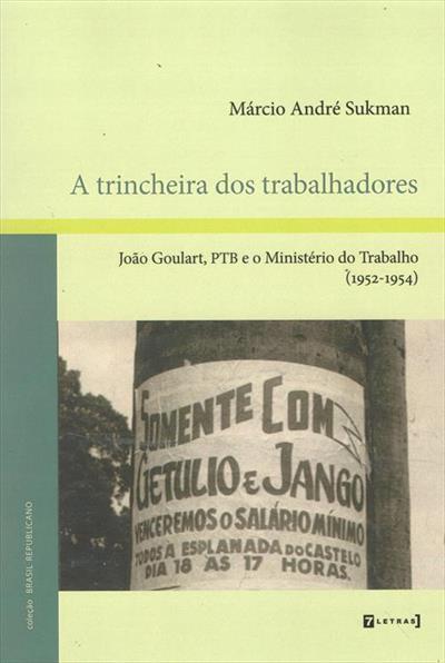 A TRINCHEIRA DOS TRABALHADORES: JOAO...(1952-1954)