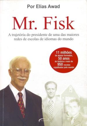 MR. FISK: A TRAJETORIA DO PRESIDENTE DE UMA...MUNDO