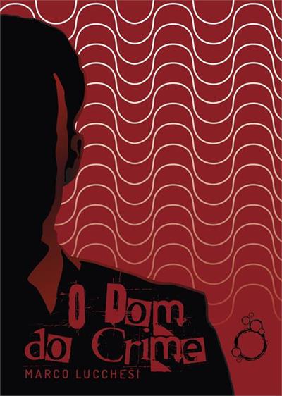 O DOM DO CRIME