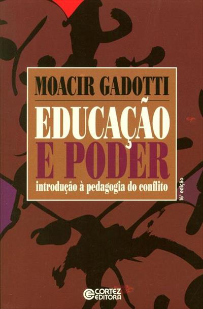 EDUCAÇAO E PODER: INTRODUÇAO A PEDAGOGIA DO CONFLITO
