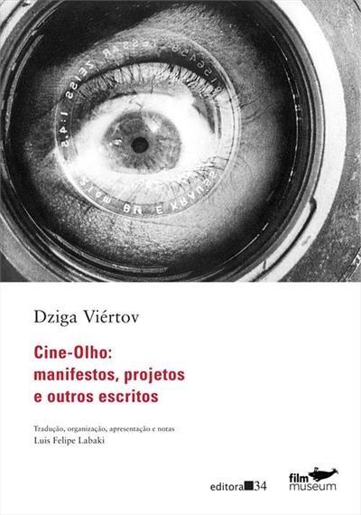 CINE-OLHO: MANIFESTOS, PROJETOS E OUTROS ESCRITOS