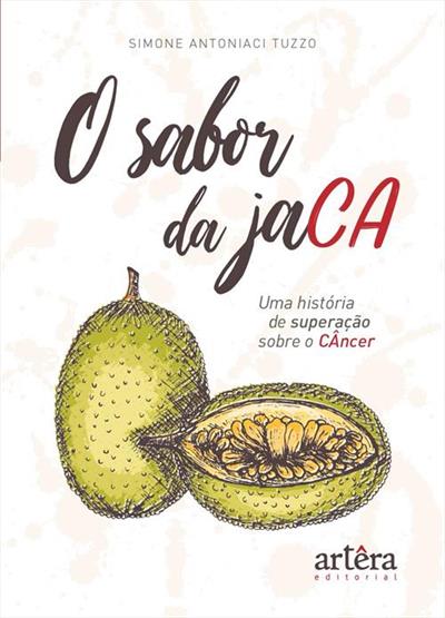 O SABOR DA JACA: UMA HISTORIA DE SUPERAÇAO...CANCER