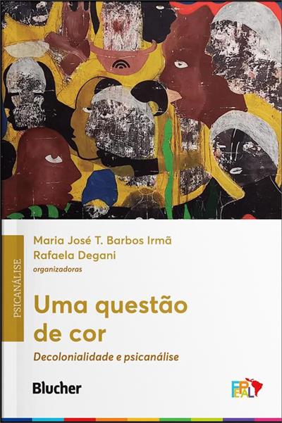 UMA QUESTAO DE COR: DECOLONIALIDADE E PSICANALISE